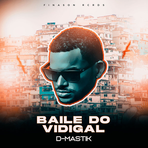 D-Mastik - Baile do Vidigal [FINASON039]